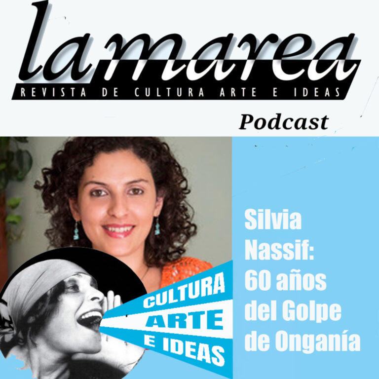T2E25 – Silvia Nassif: 60 años del Golpe de Onganía