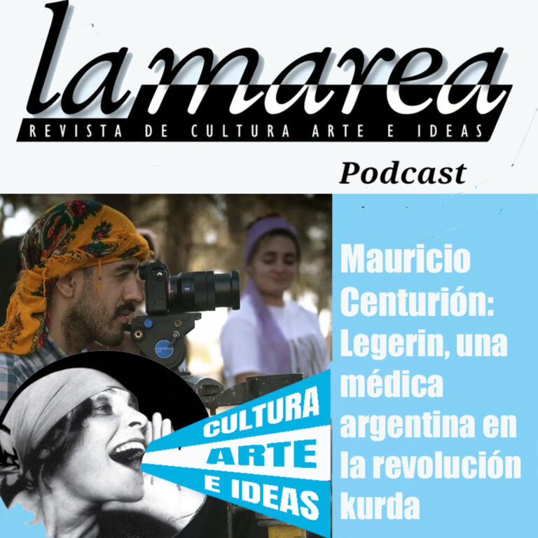 T2E29 – Mauricio Centurión: Legerin, una médica argentina en la revolución kurda