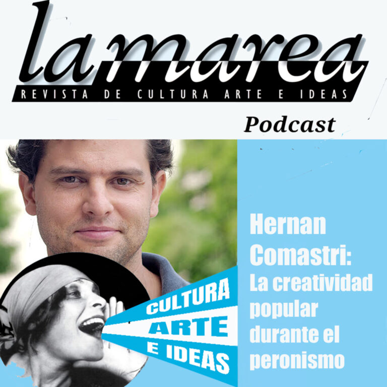 T2E33 – Hernan Comastri: La creatividad popular durante el peronismo